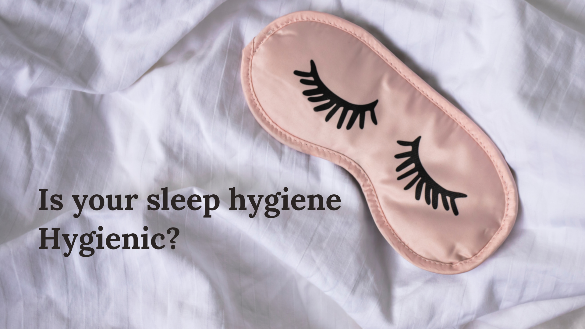 Is your sleep hygiene on point?